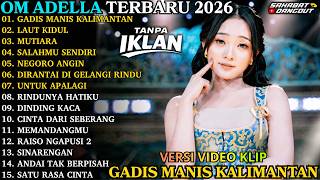 ADELLA TERBARU 2026 | GADIS MANIS KALIMANTAN - LAUT KIDUL | FULL ALBUM DANGDUT KOPLO TERBARU