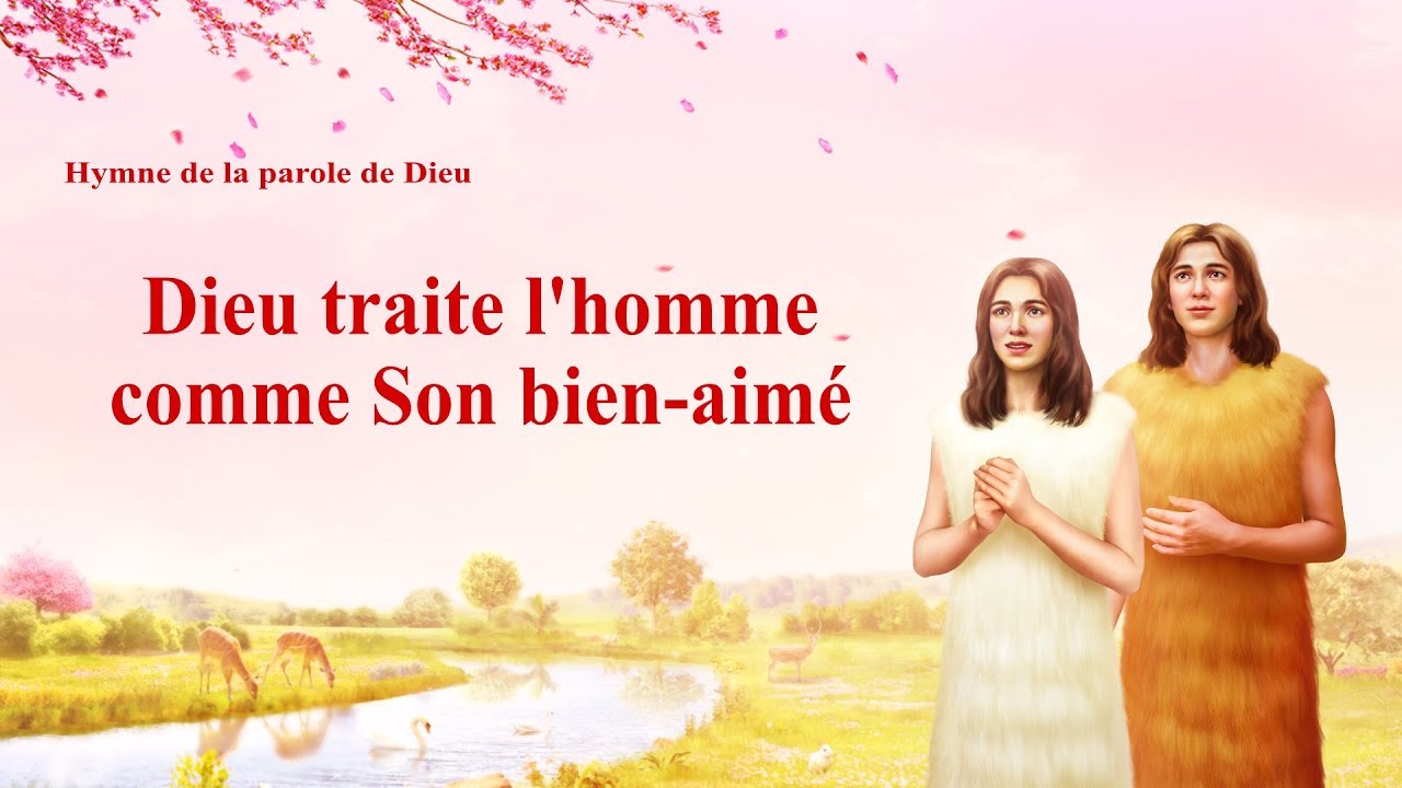 Chant chrétien (avec paroles) | Dieu traite l'homme comme Son bien-aimé