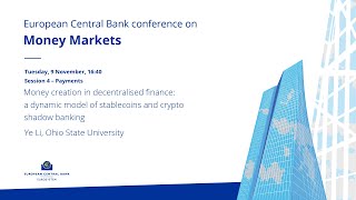 ECB Conference on Money Markets: Session 4  Payments: Money creation in decentralised finance