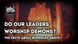 Does a Cult Control the United States? | The Bohemian Grove Exposed