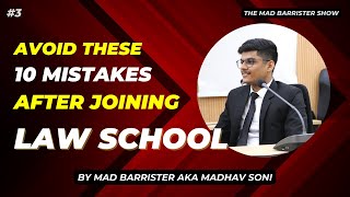 Avoid these 10 Mistakes after Joining a LAW SCHOOL | Ep.3 | The Mad Barrister Show