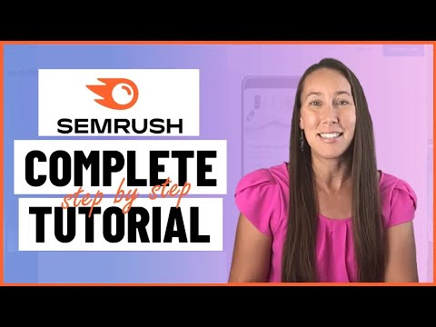 Semrush Tutorial: The Most Comprehensive Step-By-Step Semrush Tutorial [2022]