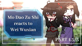 Mo Dao Zu Shi reacts to Wei Wuxian || Part 1.5 || 2X || MDZS || READ PINNED COMMENT ||