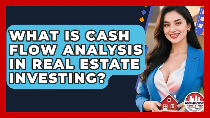 What Is Cash Flow Analysis In Real Estate Investing? - Asian American Realty Pro