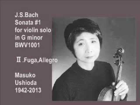 Bach:Sonata #1 for violin solo BWV1001,Fuga:M.Ushioda