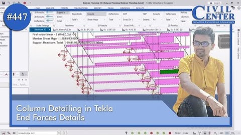 Column Detailing in Tekla Structural Designer || End Forces Details