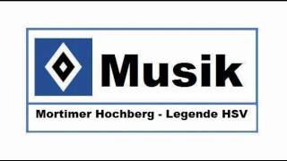 HSV Musik : # 87 » Mortimer Hochberg - Legende HSV «