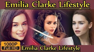 Emilia Clarke Biography ❤ life story ❤ lifestyle ❤ husband ❤ family ❤ house ❤ life story ❤ net worth