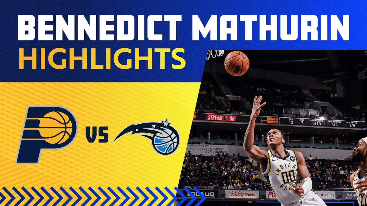Bennedict Mathurin 22 Points Indiana Pacers vs. Orlando Magic YouTube