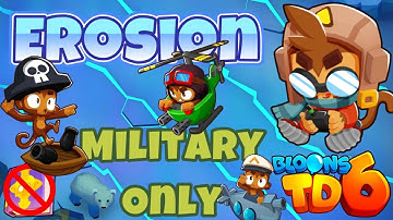 Bloons TD 6 Erosion Military Only | No MK No Powers Used | Guide / Strategy / Tutorial