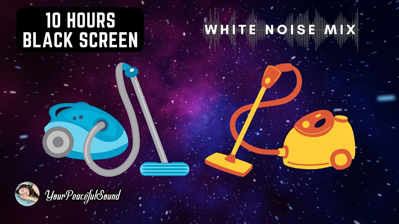 Mix of VACUUM CLEANER Sounds 10 Hours White Noise Black Screen
