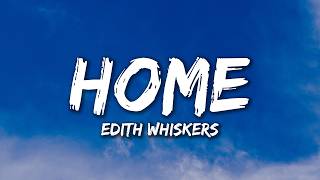 Edith Whiskers - Home (Lyrics)