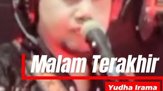 Malam Terakhir - Yudha Irama