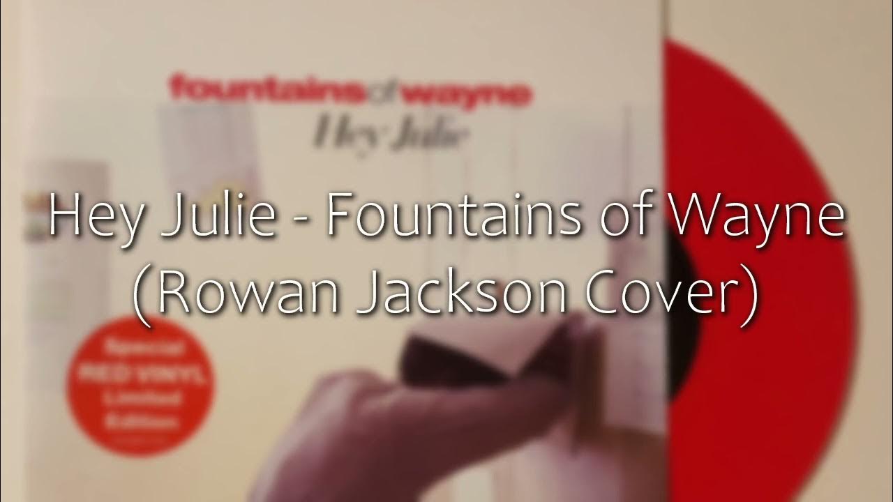 Hey Julie Fountains of Wayne (Rowan Jackson Cover) YouTube