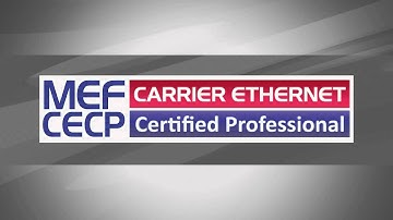 MEF Carrier Ethernet Study Guide for MEF-CECP Exam