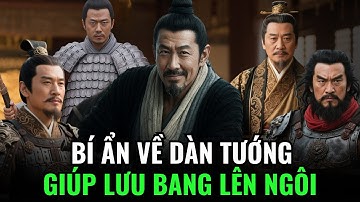 DÀN MƯU THẦN VÀ CHIẾN TƯỚNG BẤT BẠI GIÚP LƯU BANG LÊN NGÔI HOÀNG ĐẾ | Lịch sử Trung Hoa