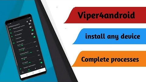 HOW TO INSTALL VIPER4 ANDROID IN ANY DEVICE ! COMPLETE DETAILS