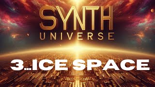 SYNTH UNIVERSE...Track 3...ICE SPACE.