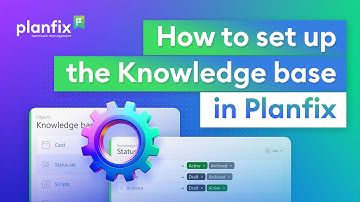 How to set up the Knowledge Base in Planfix | Step-by-step Guides
