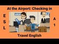 How to Check in at the Airport in English | Travel English to Check in at the Airport