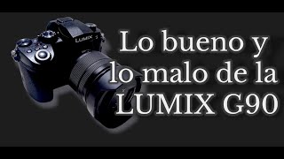 LUMIX G90 -👍 LO BUENO Y LO MALO👎❌