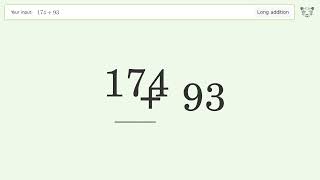 Long Addition Problem 174+93: Step-by-Step Video Solution | Tiger Algebra