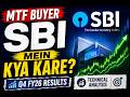 SBI Q4 FY26 Results | MTF Buyer SBI Mein Kya Kare?