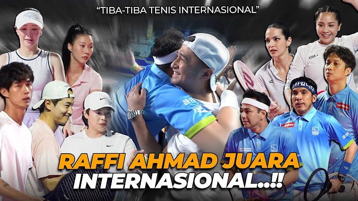 LAGI-LAGI TENIS INTERNASIONAL..! GW BELA2IN DATANG DEMI RAFFI AHMAD..!