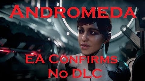 Mass Effect Andromeda: EA Confirms, No DLC