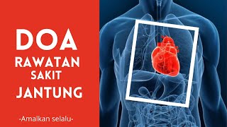 🔥🔥Doa rawatan sakit Jantung, jantung berlubang, saluran tersumbat🔥🔥