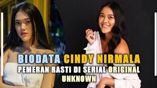 Biodata Cindy Nurmala | Pemeran Rasti Di Serial Original Unknown