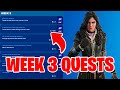 How To Complete Week 3 Quests in Fortnite - All Week 3 Challenges Fortnite Chapter 4 Season 3