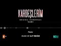 Kardeşlerim Soundtrack Planlar Alp Yenier Emre Altaç Kardeşlerim Soundtrack Planlar Alp Yenier Emre Altaç