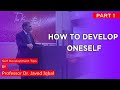 How to develop oneself: Self development tips (Urdu)|Prof Dr Javed Iqbal|
