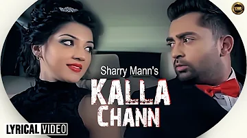 Kalla Chann Milda (Lyrical) | Sharry Mann | Latest Punjabi Song 2020