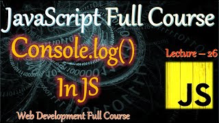 console.log in js | Console.log() Function In JavaScript | JavaScript Full Course.