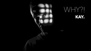 KAY. - WHY! (OFFICIAL AUDIO)