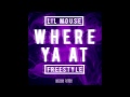 Lil Mouse - Where Ya At [Freestyle] (Official Audio)