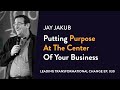 Promo 030 jay jakub putting purpose at the center of your business