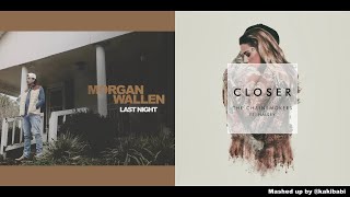 [MASHUP] Morgan Wallen - Last Night / The Chainsmokers - Closer