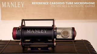 Manley Reference Cardioid: Acoustic Guitar & Vocals