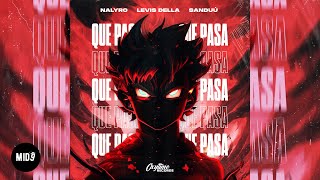 Nalyro Levis Della Sandu  Que Pasaelectronic Dance Phonk