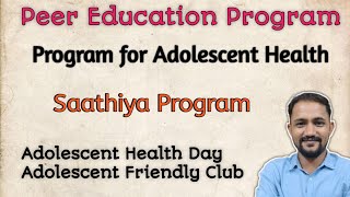 Peer Education Program I PEP I Adolescent Health Program I Saathiya Program I AFC I AHD