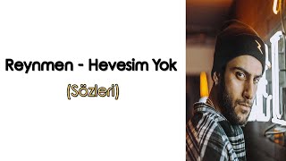 Reynmen - Hevesim Yok (Lyrics/Şarkı Sözleri) Resimi