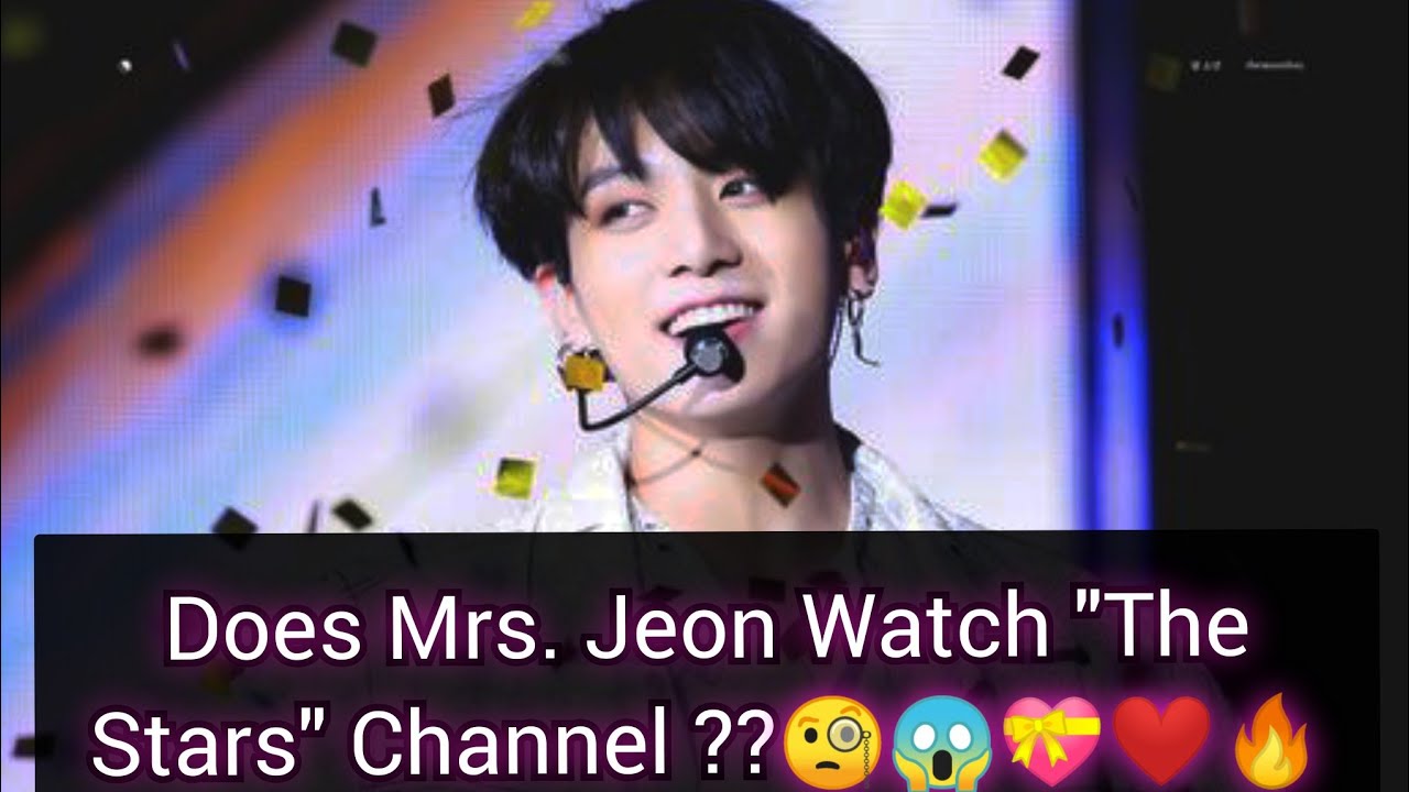 What HAPPENS When Mrs Jeon Watches The Stars Channel?🙆#bts #jk #mrsjeon #relationship #The Stars ❤️