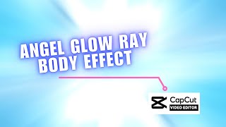 Training Angel Glow Ray Body Effect Capcut Pc Tutorial Fix Problem