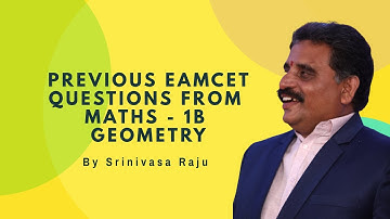 PREVIOUS EAMCET QUESTIONS FROM MATHS - 1B GEOMETRY | BY R SRINIVASA RAJU