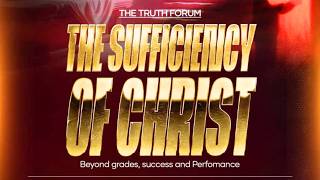 UNILORIN Truth Forum | Keynote & Panel Discussion | Theme: The Sufficiency of Christ | 14th May 2026