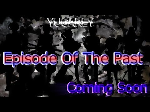 【VTuber】Episode Of The Past【Coming Soon】