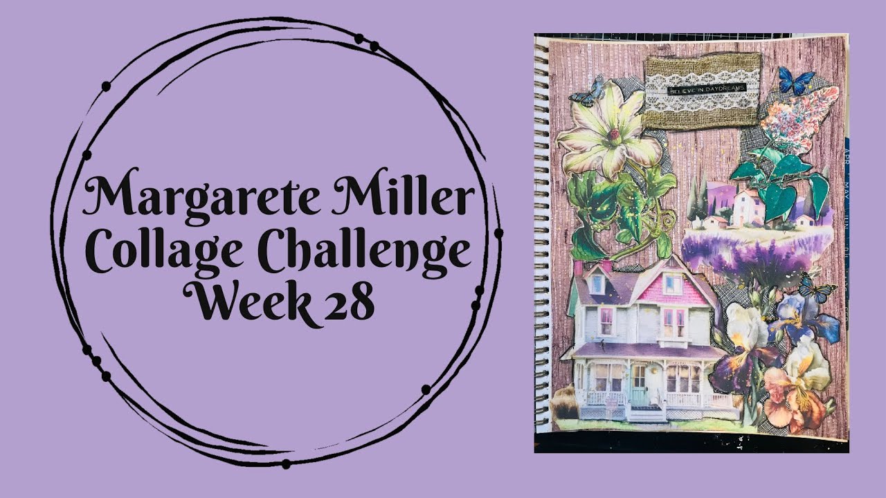 #2024cw28 Margarete Miller Collage Challenge Week 28 - YouTube